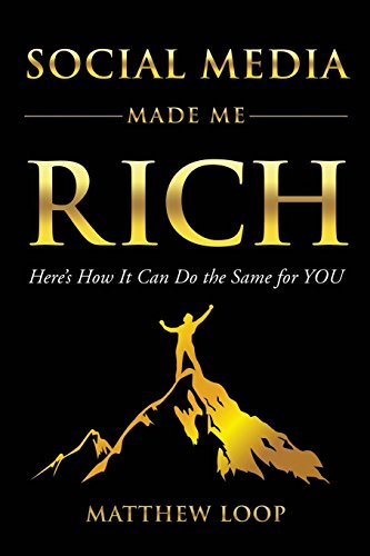 Social Media Made Me Rich: Here's How It Can do the Same for You von Morgan James Publishing